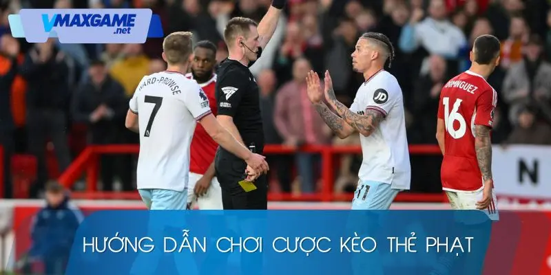 cược kèo thẻ phạt hướng dẫn