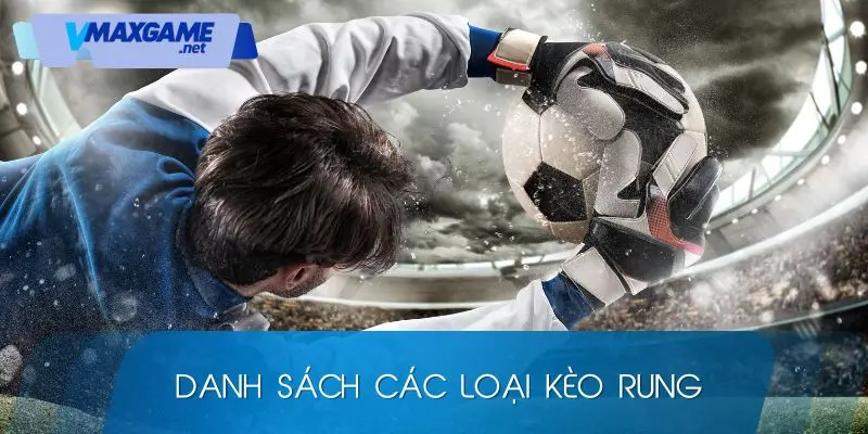 kèo rung bóng đá danh sách