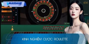 kinh nghiệm cược roulette