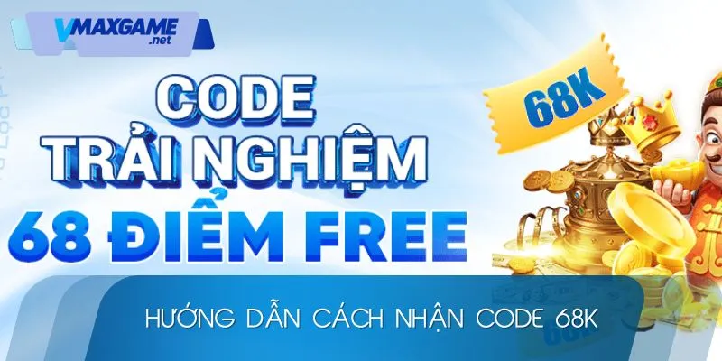 cách nhận code 68k hướng dẫn