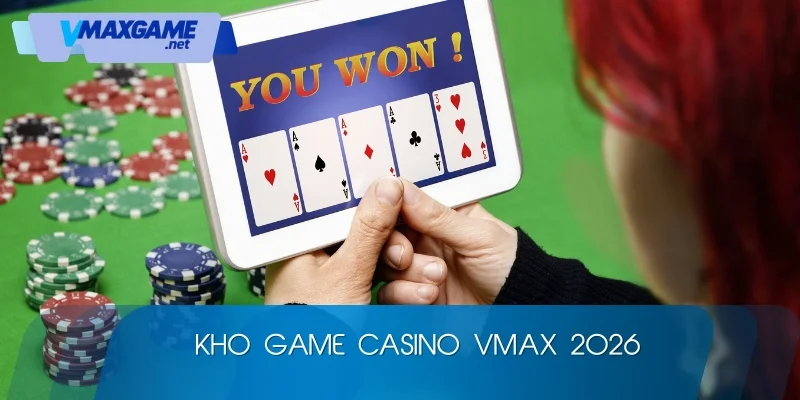 casino vmax 2026 tựa game