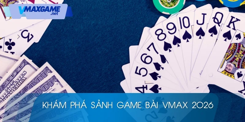 game bài vmax là gì